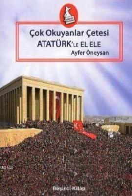Çok Okuyan Çeteler Atatürk'le El Ele Ayfer Öneysan