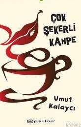 Çok Şekerli Kahpe