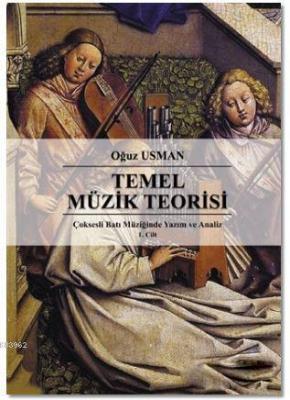 Çoksesli Batı Müziğinde Yazım ve Analiz Cilt 1: Temel Müzik Teorisi