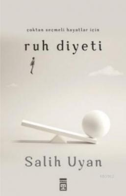 Çoktan Seçmeli Hayatlar İçin  Ruh Diyeti
