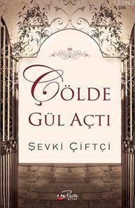 Çölde Gül Açtı