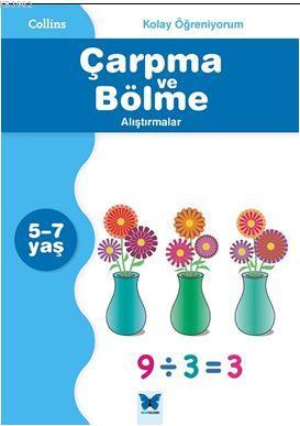 Collins Kolay Öğreniyorum - Çarpma ve Bölme Alıştırmalar  (5-7 Yaş)