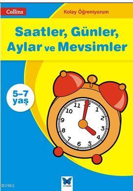 Collins Kolay Öğreniyorum  - Saatler, Günler, Aylar ve Mevsimler (5-7 Yaş)