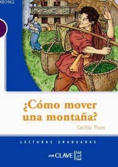 Como Mover Una Montana? (LG Nivel-1) İspanyolca Okuma Kitabı Cecilia P