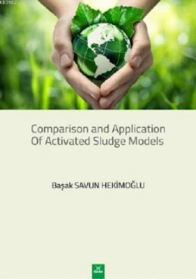 Comparison and Application of Activated Sludge Models Başak Savun Heki