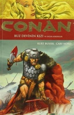 Conan Cilt 1: Buz Devinin Kızı ve Diğer Hikayeler Robert E. Howard