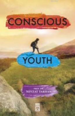 Conscious Youth (Bilinçli Genç Olmak) (İngilizce) Nevzat Tarhan