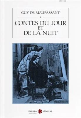 Contes Du Jour Et De La Nuit Guy De Maupassant