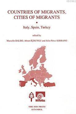 Countries Of Migrants, Cities Of Migrants: Italy, Spain, Turkey Ed. by