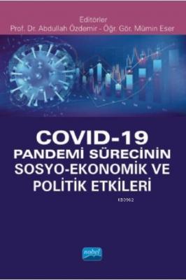 Covid-19 Pandemi Sürecinin Sosyo- Ekonomik ve Politik Etkileri