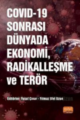 COVID-19 Sonrası Dünyada Ekonomi, Radikalleşme ve Terör Kolektif
