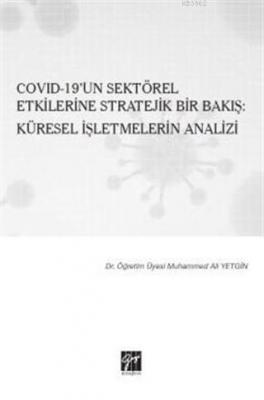 Covid-19'un Sektörel Etkilerine Stratejik Bir Bakış: Küresel İşletmelerin Analizi