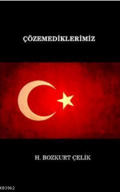 Çözemediklerimiz