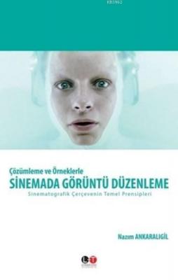 Çözümleme Ve Örneklerle Sinemada Görüntü Düzenleme