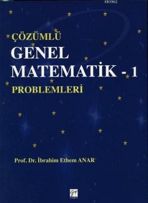 Çözümlü Genel Matematik-1 İbrahim Ethem Anar