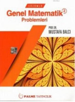 Çözümlü Genel Matematik Problemleri 2 Mustafa Balcı