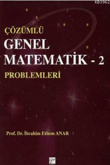 Çözümlü Genel Matematik Problemleri - 2 İbrahim Ethem Anar