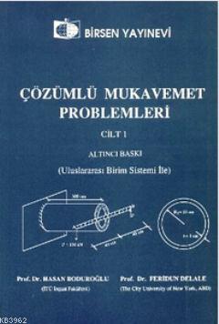 Çözümlü Mukavemet Problemleri Cilt: 1