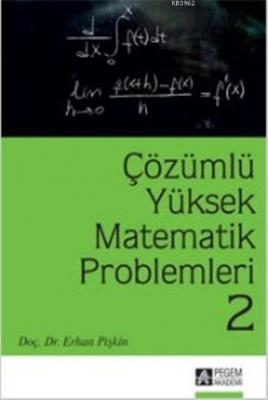 Çözümlü Yüksek Matematik Problemleri 2 Erhan Pişkin