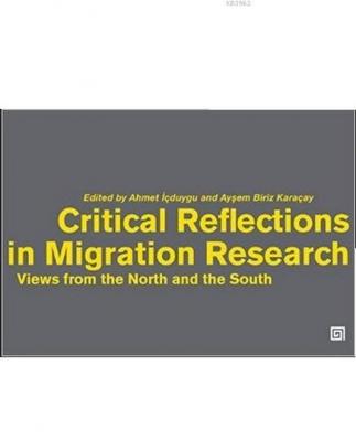 Critical Reflections in Migration Research Ahmet İçduygu