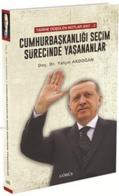 Cumhurbaşkanlığı Seçim Sürecinde Yaşananlar Yalçın Akdoğan