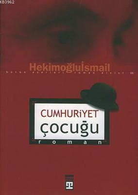 Cumhuriyet Çocuğu Hekimoğlu İsmail