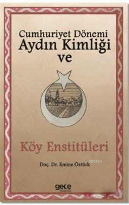 Cumhuriyet Dönemi Aydın Kimliği ve Köy Enstitüleri
