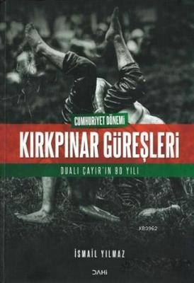Cumhuriyet Dönemi Kırkpınar Güreşleri