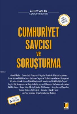 Cumhuriyet Savcısı ve Soruşturma Ahmet Aslan