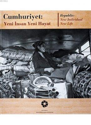 Cumhuriyet: Yeni İnsan Yeni Hayat