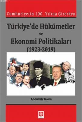Cumhuriyetin 100. Yılına Girerken Türkiye'de Hükümetler ve Abdullah Ta