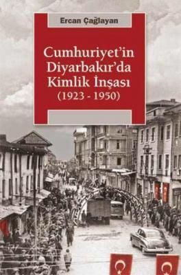 Cumhuriyet'in Diyarbakır'da Kimlik İnşası
