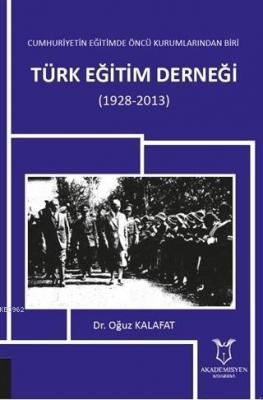 Cumhuriyetin Eğitimde Öncü Kurumlarından Biri: Türk Eğitim Derneği (19