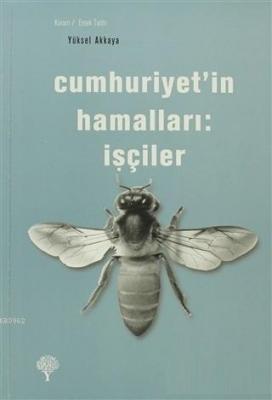 Cumhuriyet'in Hamalları: İşçiler