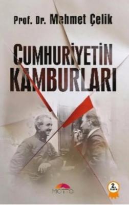 Cumhuriyetin Kamburları Mehmet Çelik