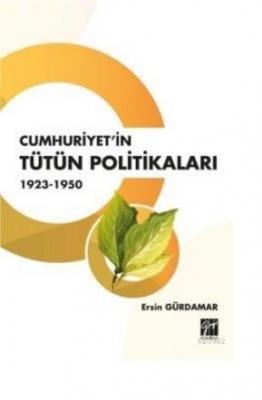 Cumhuriyet'in Tütün Politikaları 1923- 1950