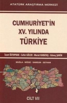 Cumhuriyet'in XV. Yılında Türkiye Cilt VII İzzet Öztoprak