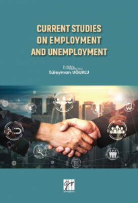 Current Studies On Employment And Unemployment Süleyman Uğurlu