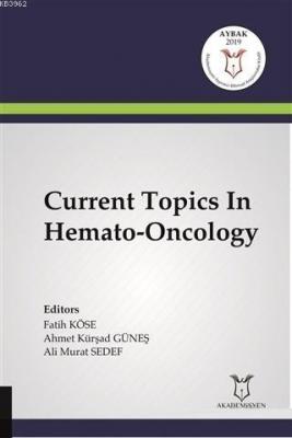 Current Topics In Hemato-Oncology Ali Murat Sedef