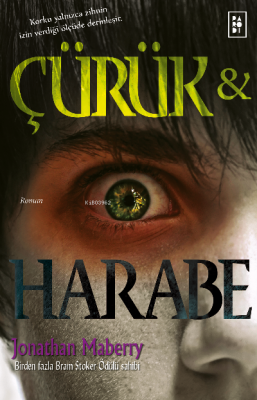 Çürük Ve Harabe Serisi 1. Kitap - Çürük Ve Harabe Jonathan Maberry