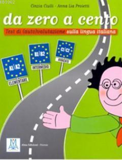 Da Zero a Cento A1-C2 (İtalyanca Dil Sınavlarına Hazırlık) Anna Lia Pr
