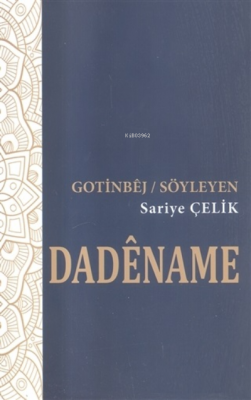 Dadename - Gotinbej / Söyleyen Sariye Çelik