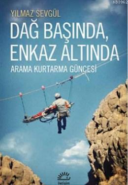 Dağ Başında, Enkaz Altında