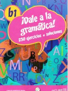 Dale a La Gramatica! B1 Libro +Audio Descargable Audio/MP3 Carlos Gonz