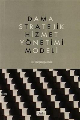 Dama Stratejik Hizmet Yönetimi Modeli