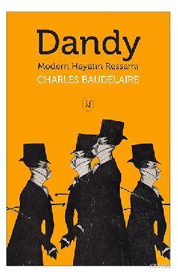 Dandy Modern Hayatın Ressamı Charles Baudelaire