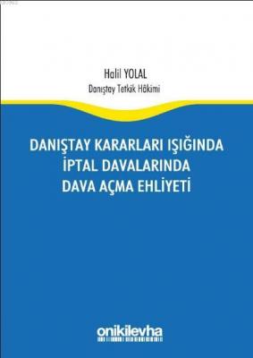 Danıştay Kararları Işığında İptal Davalarında Dava Açma Ehliyeti