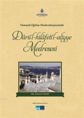 Darül-Hilafeti'l-Aliyye MedresesiHasan Yıldız
