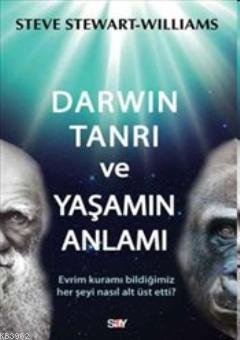 Darwin Tanrı ve Yaşamın Anlamı