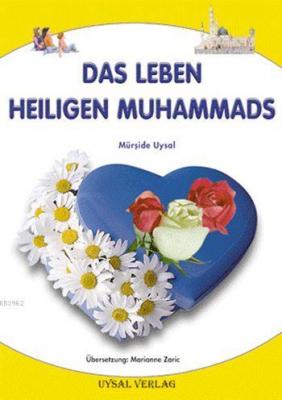 Das Leben Heiligen Muhammads (Küçük Boy) Mürşide Uysal